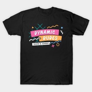 Dynamic Dudes T-Shirt